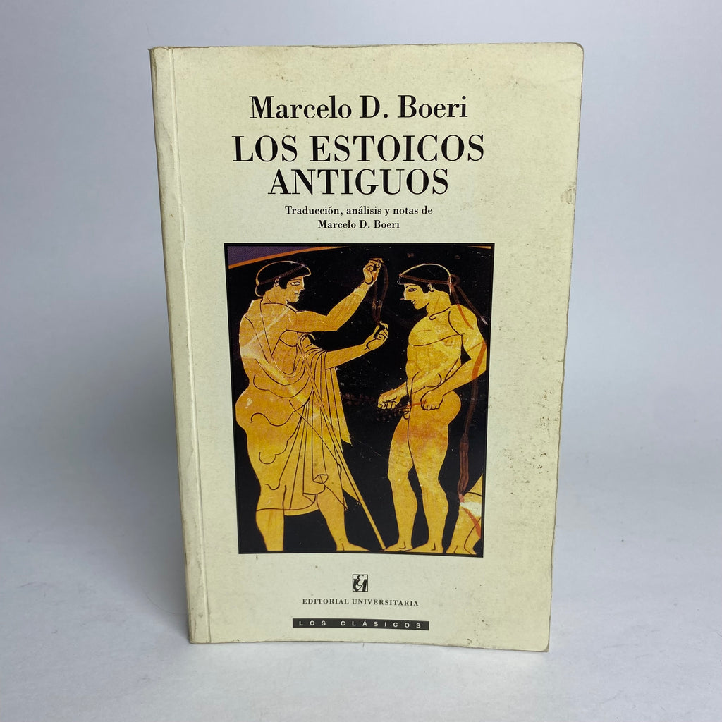 Los Estoicos antiguos - Marcelo Boeri.